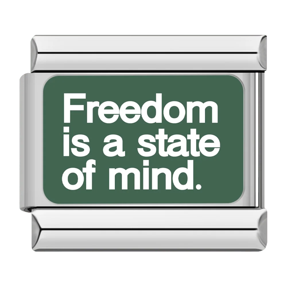 Freedom is a state of mind.