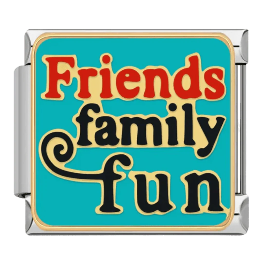 Friends, Family, Fun